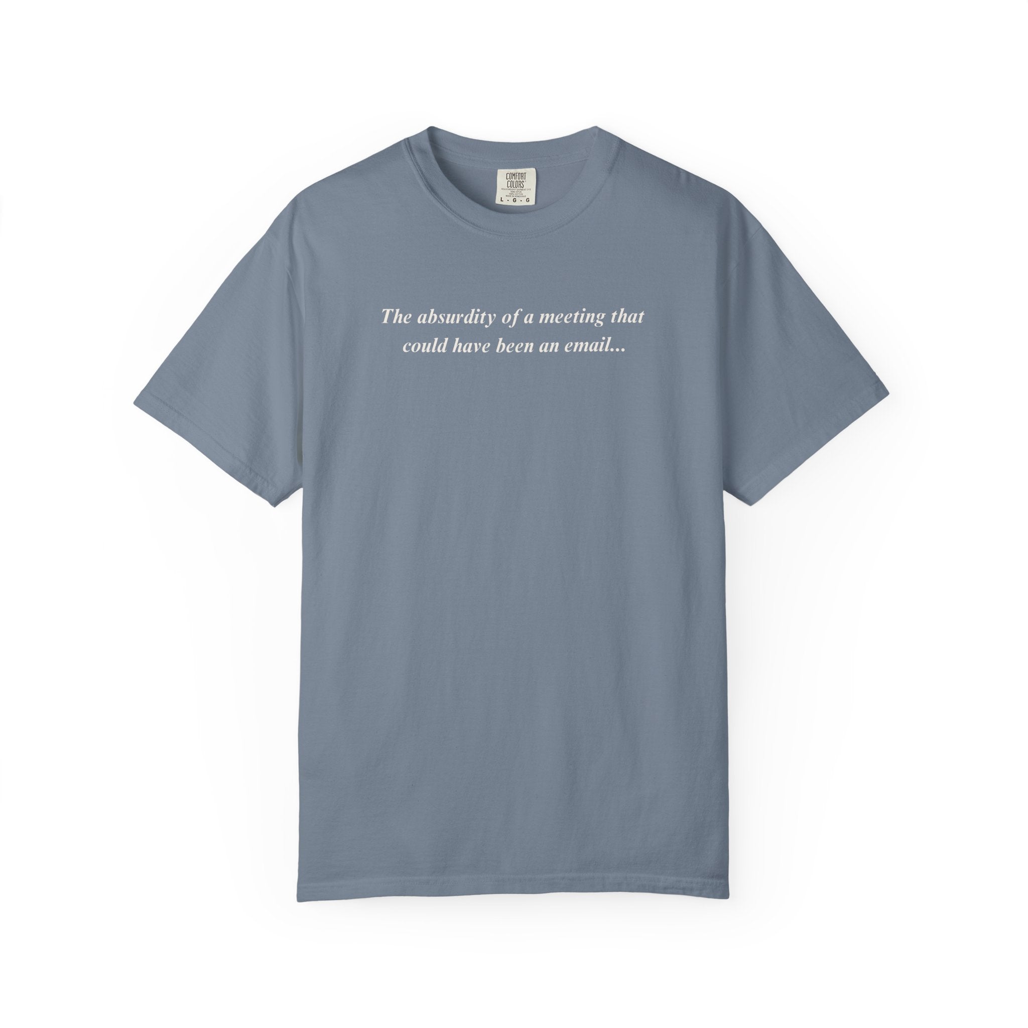 A meeting that could have been an email T-Shirt