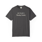 can we get a Monday funday T-Shirt