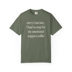 Sorry I am late... T-Shirt