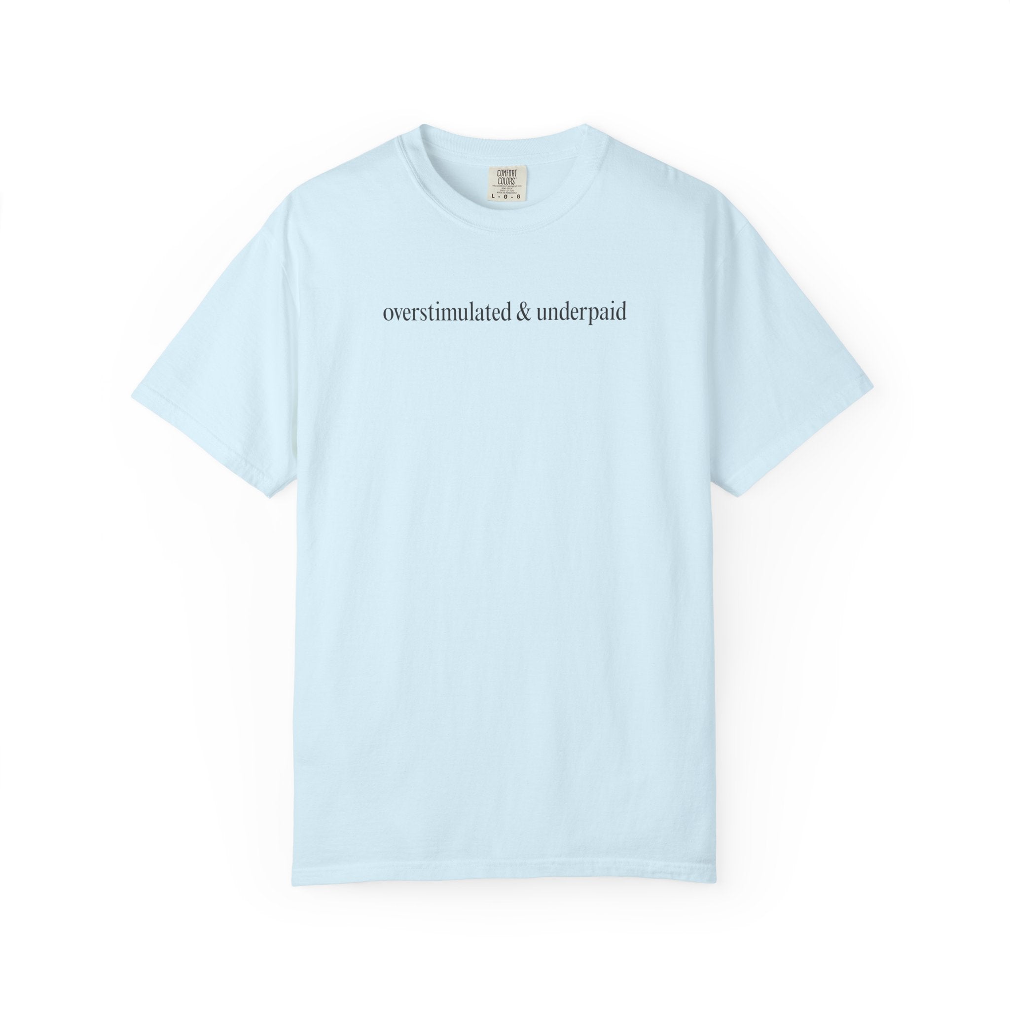overstimulated & underpaid T-Shirt