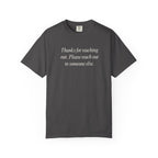 Thanks for reaching out... T-Shirt