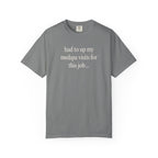 had to up my medspa visits T-Shirt