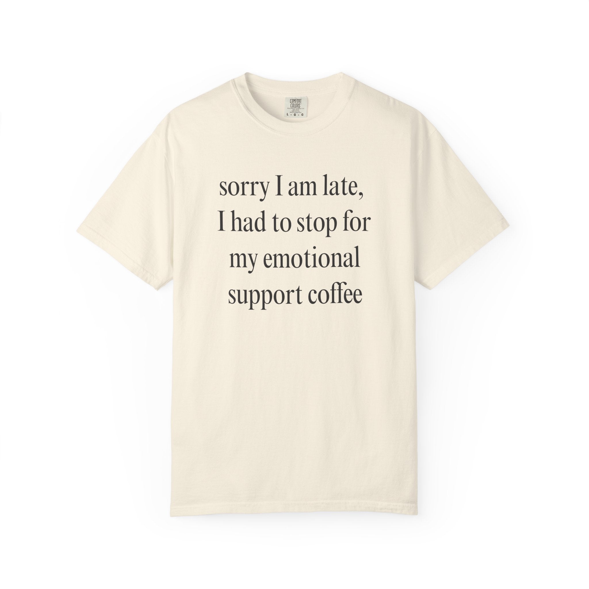Sorry I am late... T-Shirt