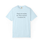 Thanks for reaching out... T-Shirt