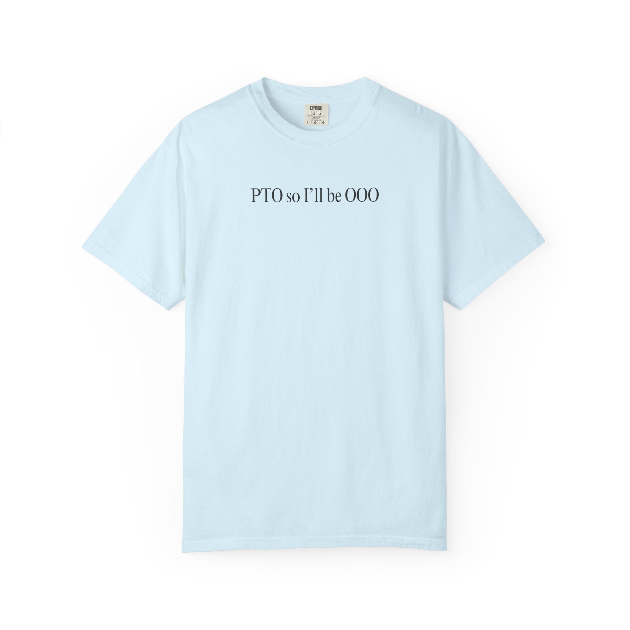 PTO so I'll be OOO T-Shirt