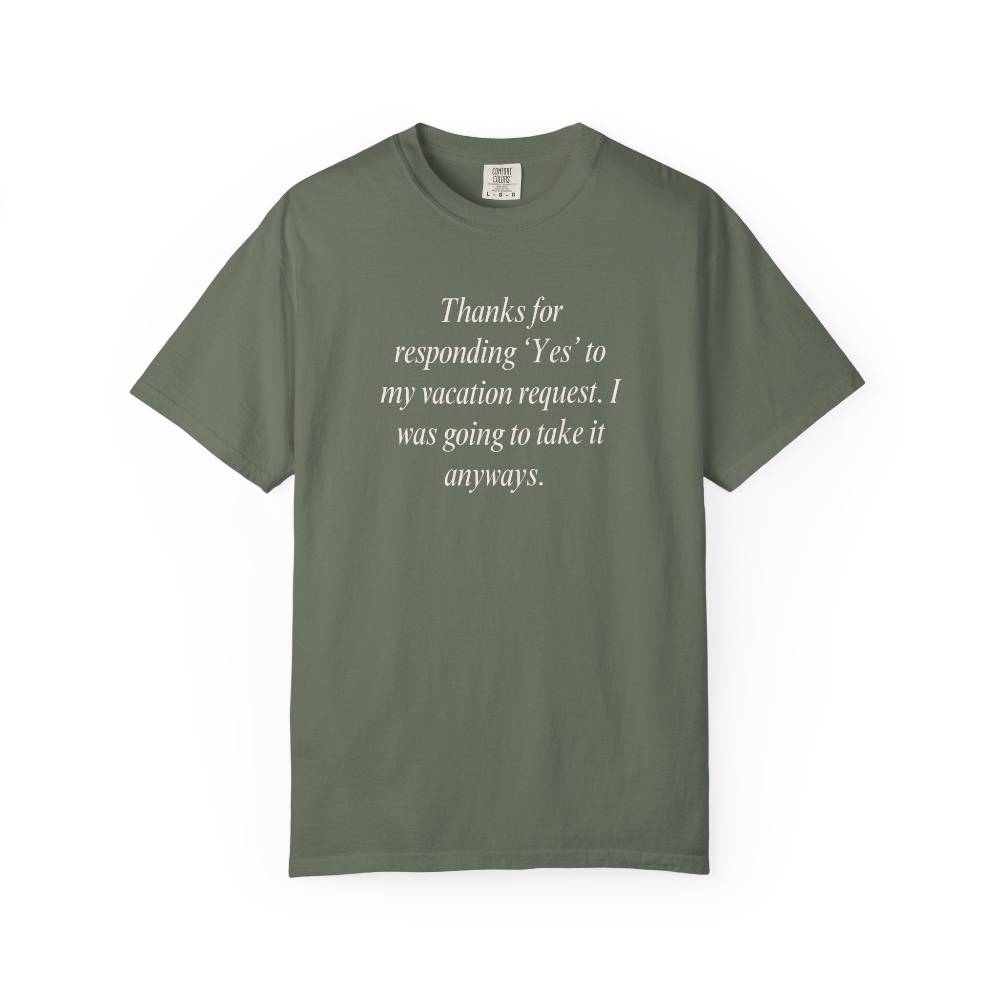Thanks for responding 'Yes'... T-Shirt