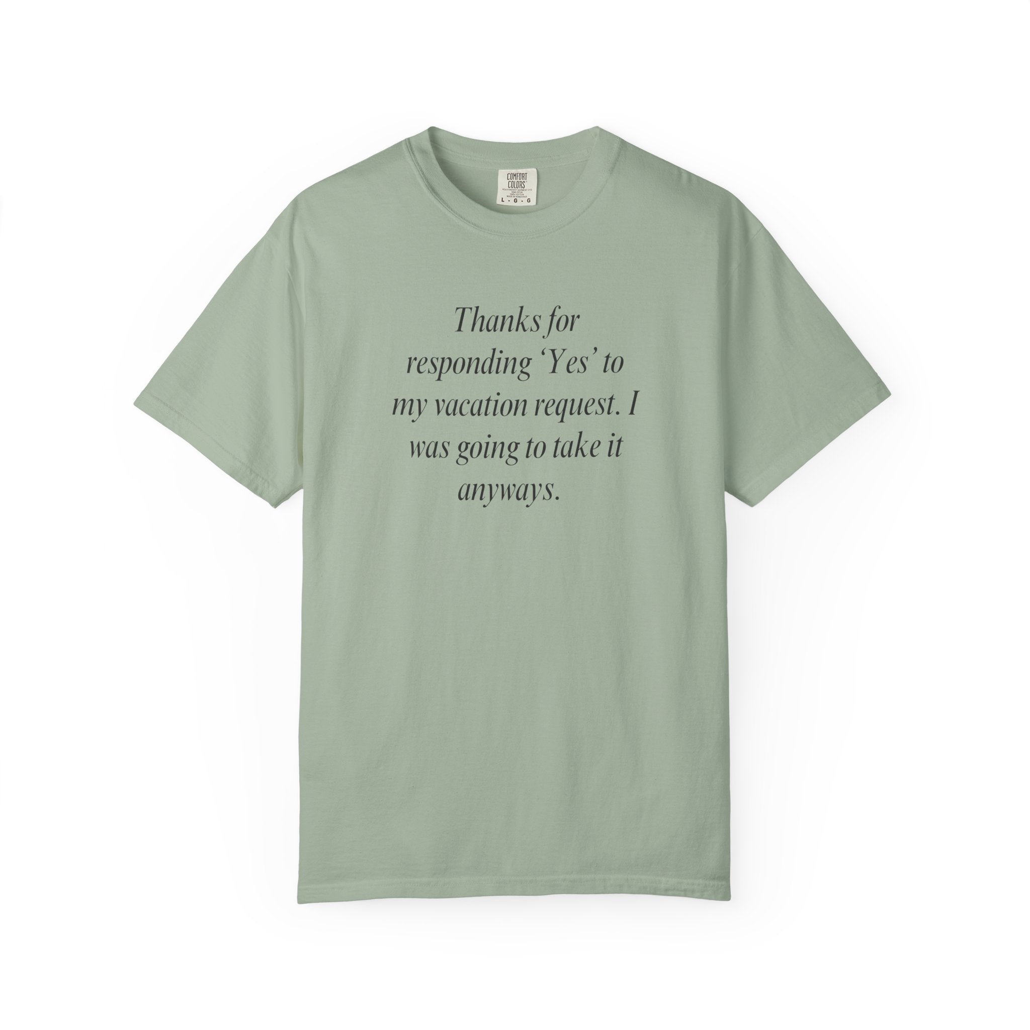 Thanks for responding 'Yes'... T-Shirt