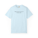 Might decline all invites for dramatic effect T-Shirt
