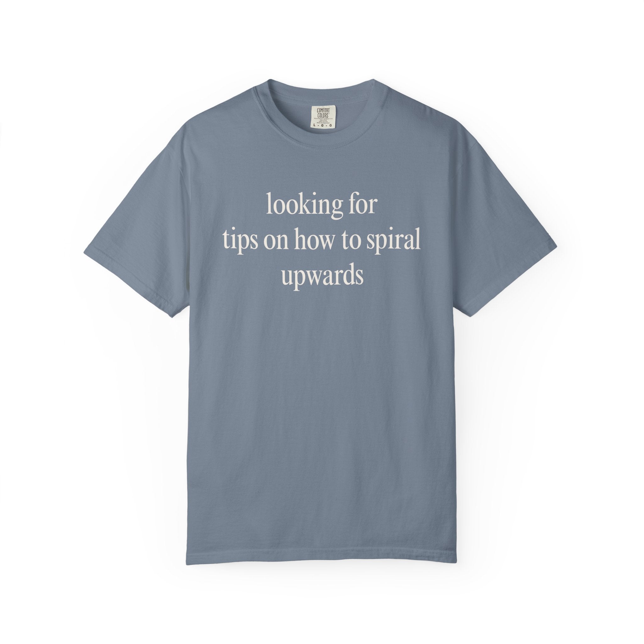 Looking for tips on how to spiral upwards T-Shirt