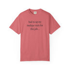 had to up my medspa visits T-Shirt