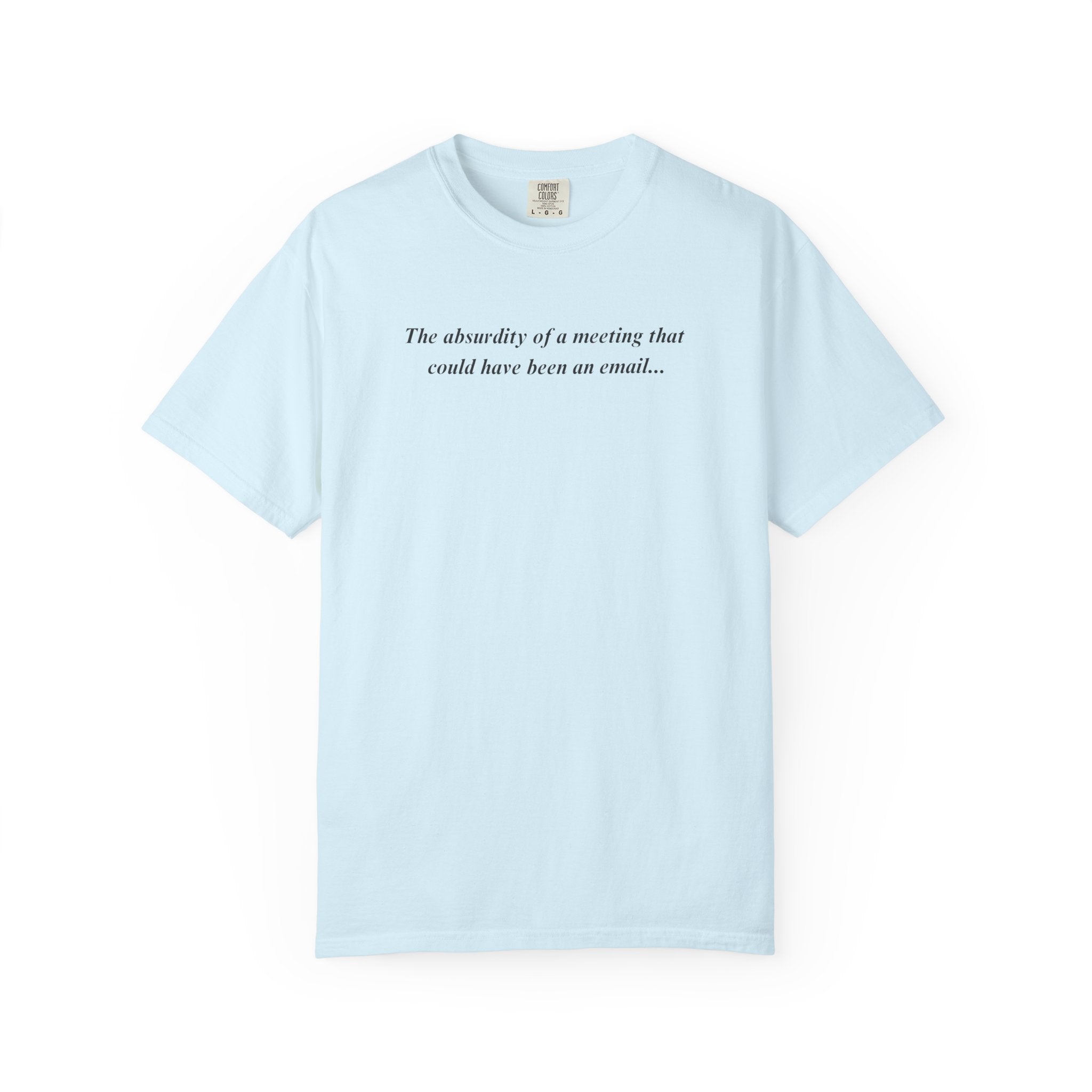 A meeting that could have been an email T-Shirt