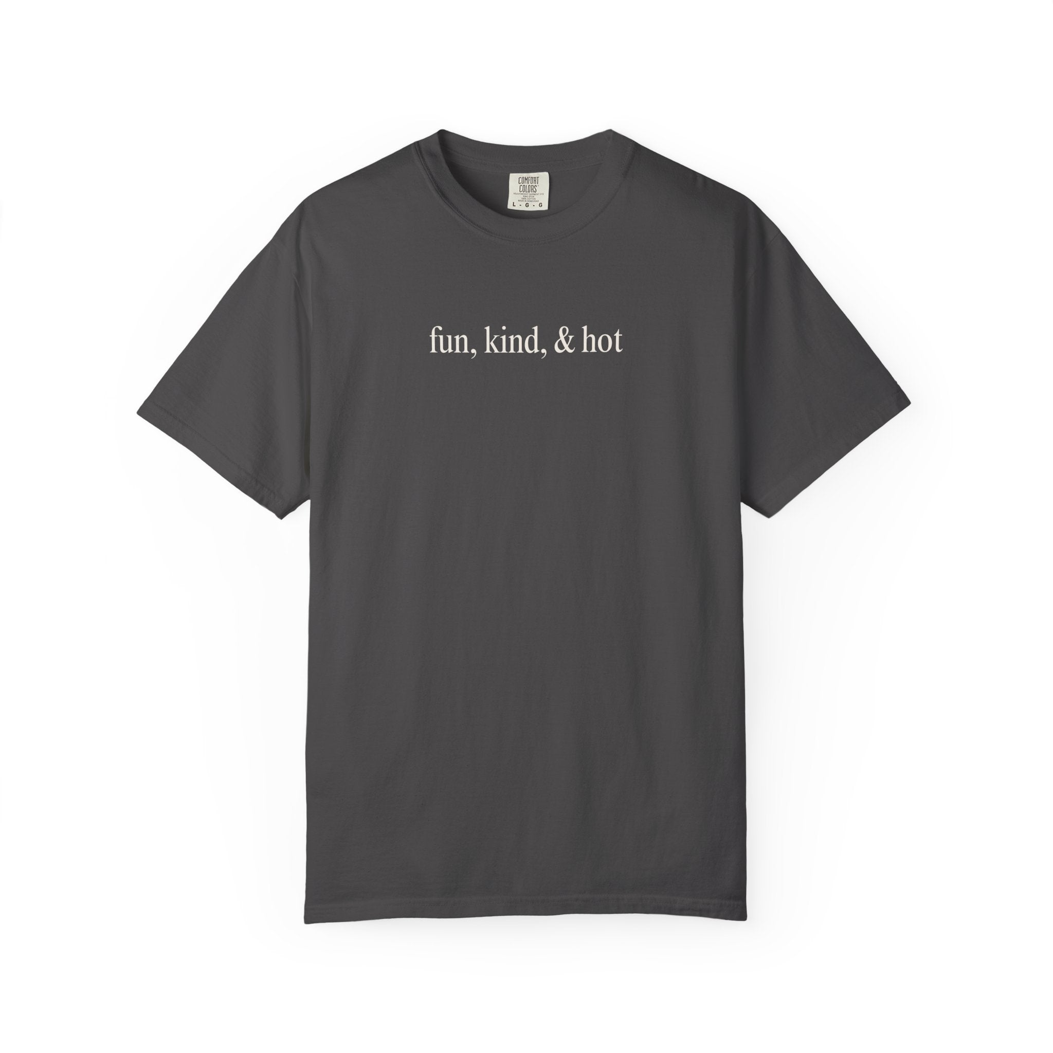 fun, kind, & hot T-Shirt