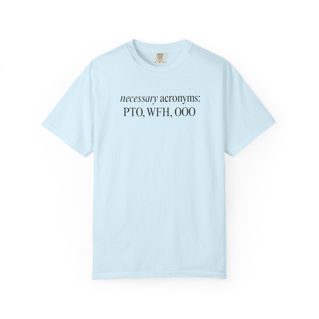 Necessary acronyms T-Shirt