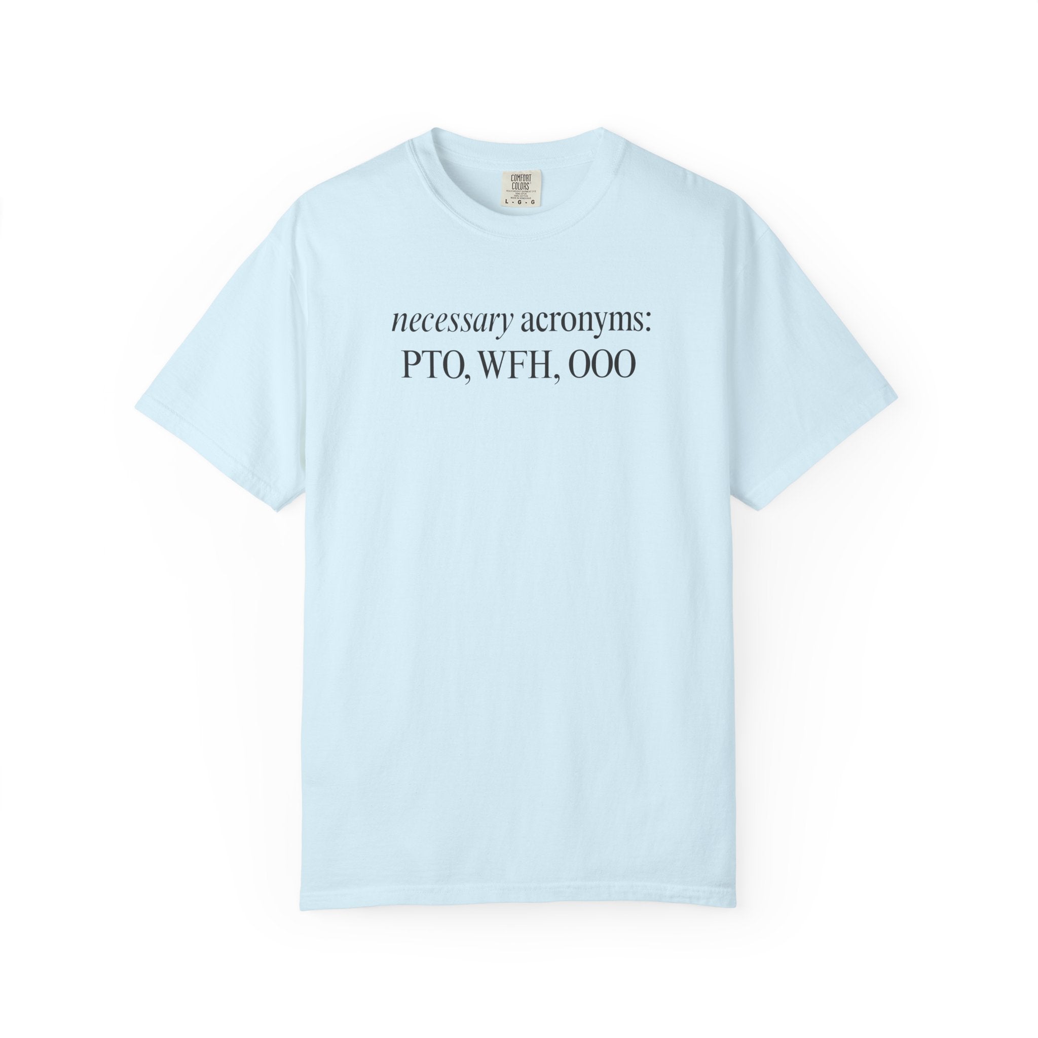 Necessary acronyms T-Shirt