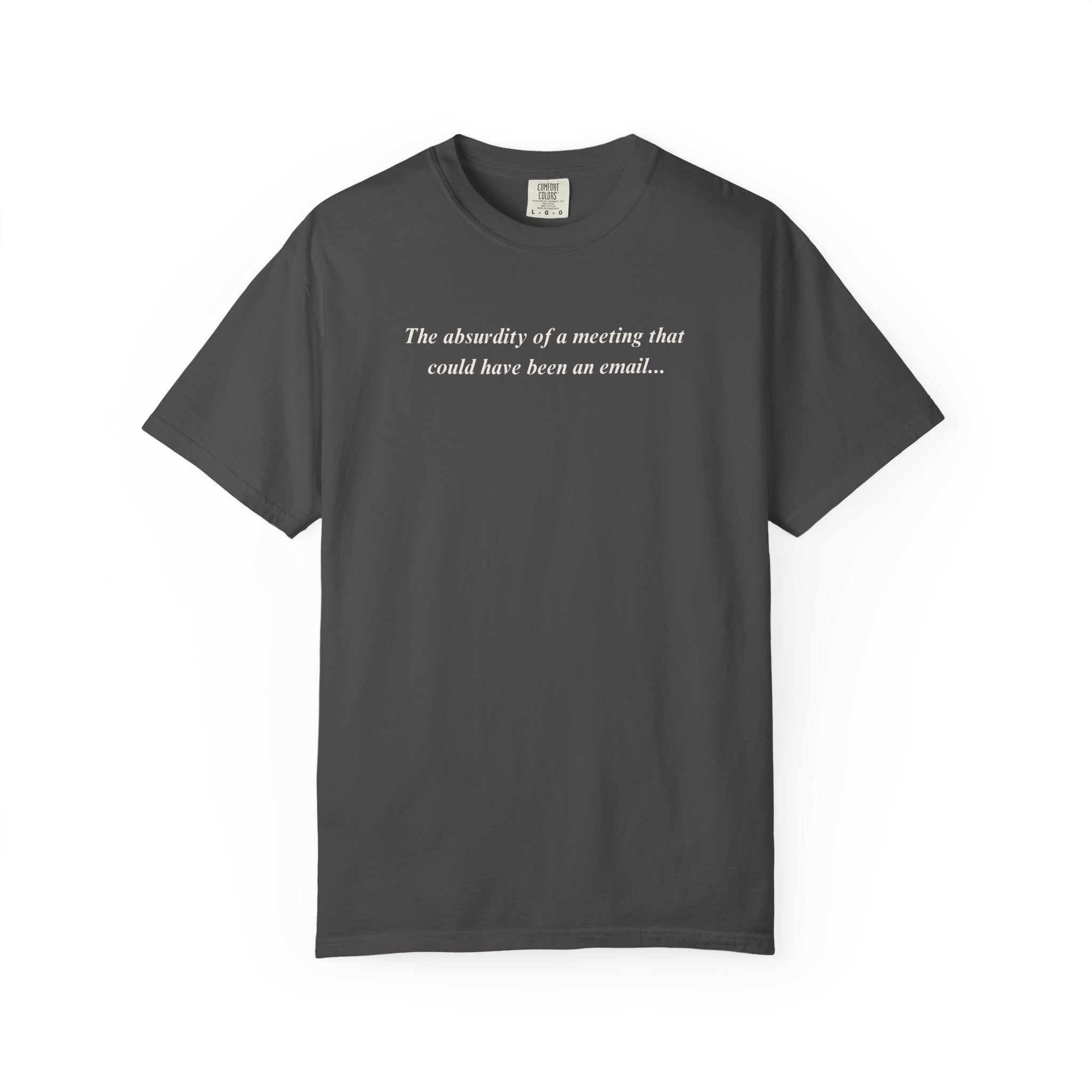A meeting that could have been an email T-Shirt