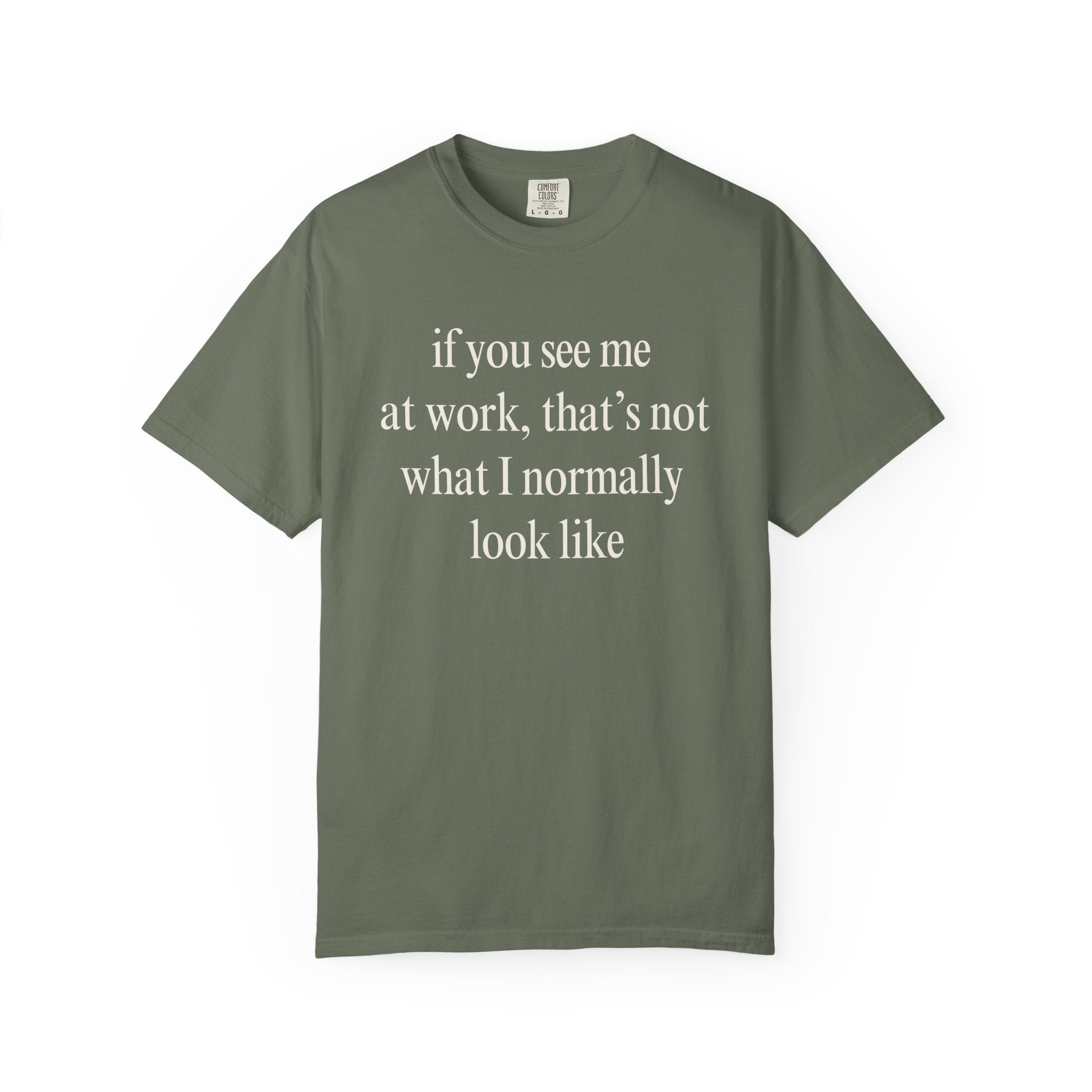 If you see me at work... T-Shirt