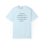 Thanks for responding 'Yes'... T-Shirt