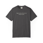 Might decline all invites for dramatic effect T-Shirt