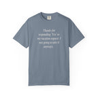 Thanks for responding 'Yes'... T-Shirt
