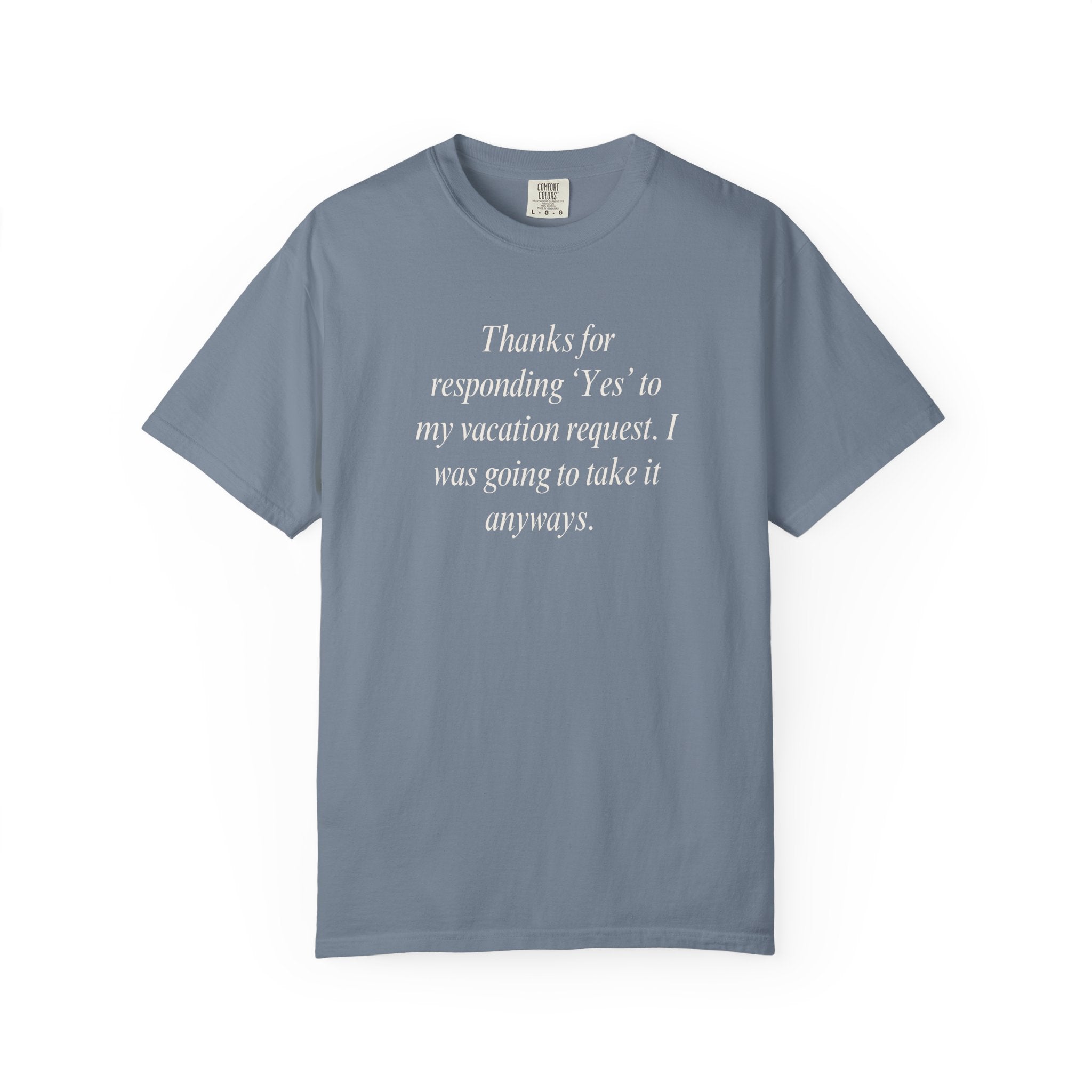 Thanks for responding 'Yes'... T-Shirt