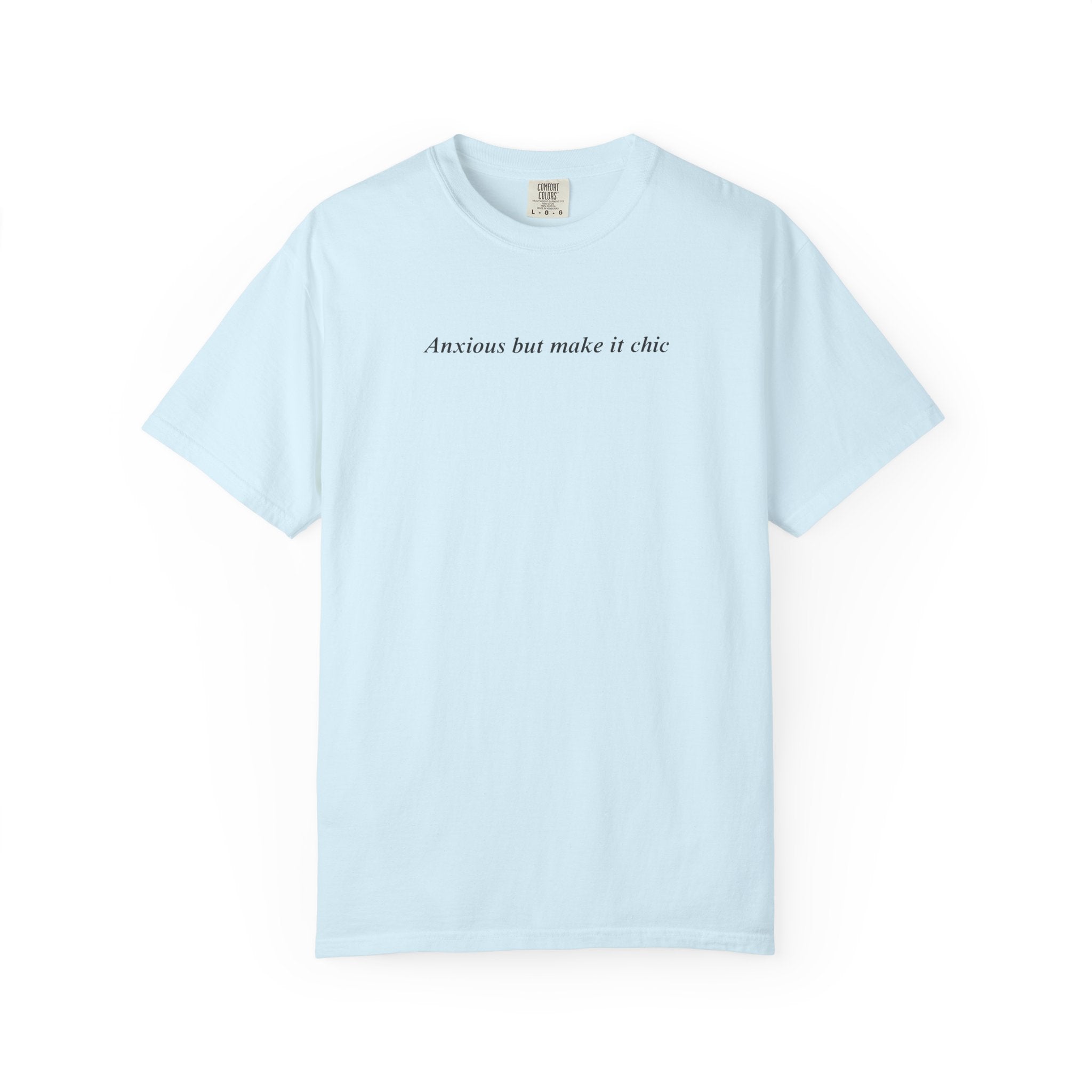 Anxious but make it chic T-Shirt