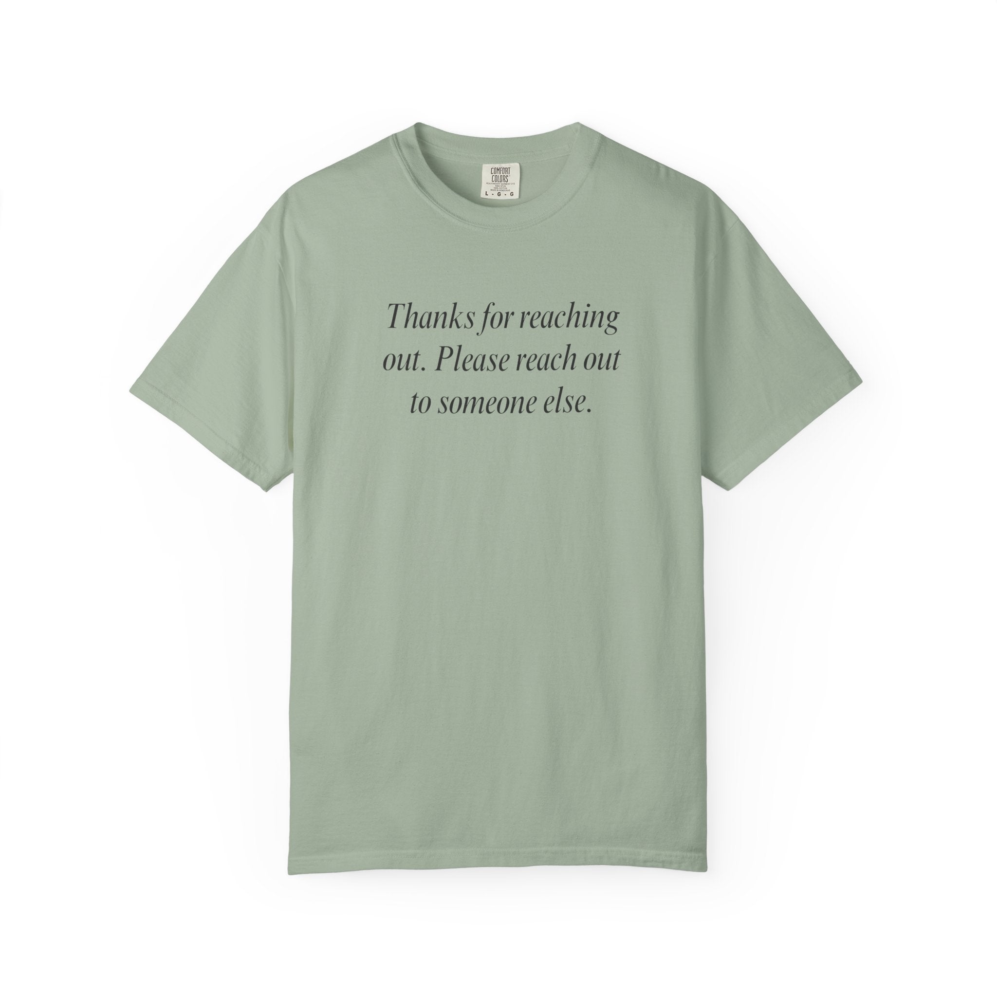 Thanks for reaching out... T-Shirt