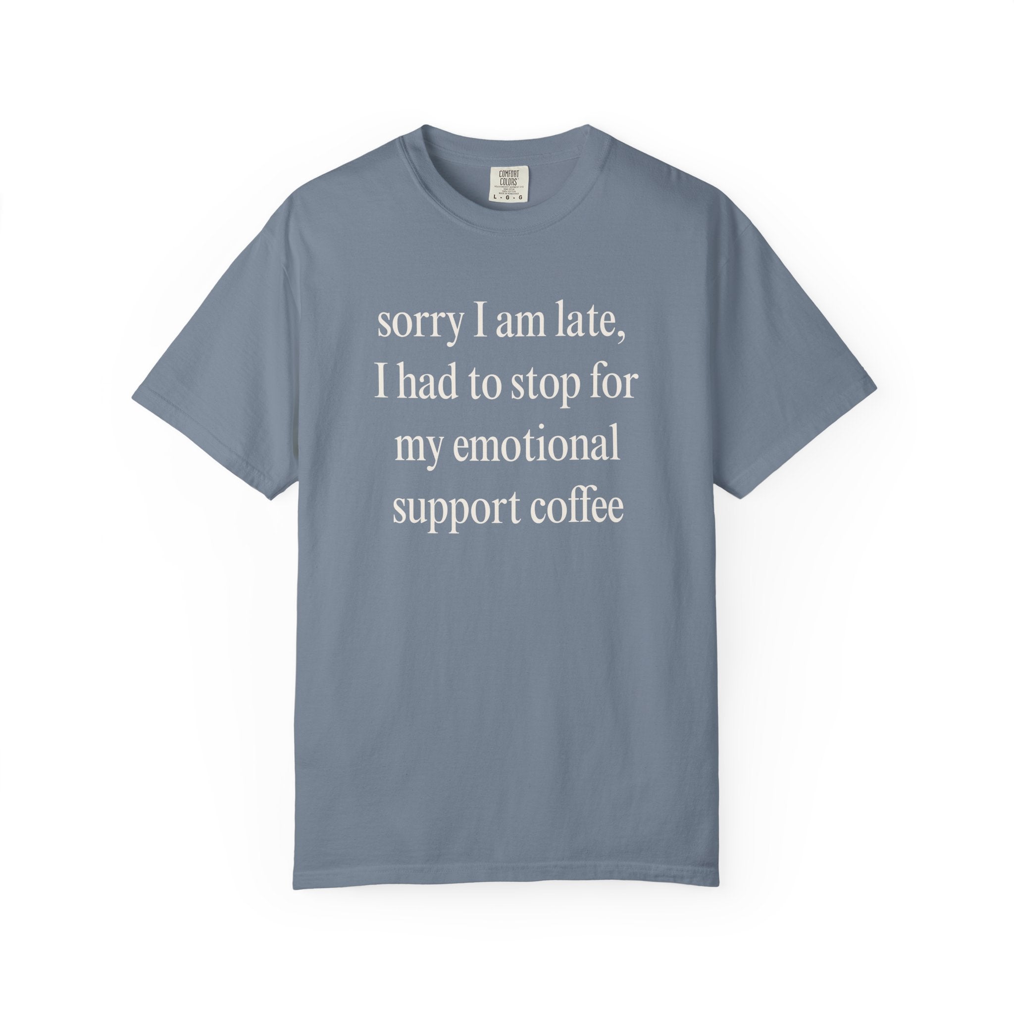 Sorry I am late... T-Shirt