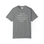 Thanks for responding 'Yes'... T-Shirt