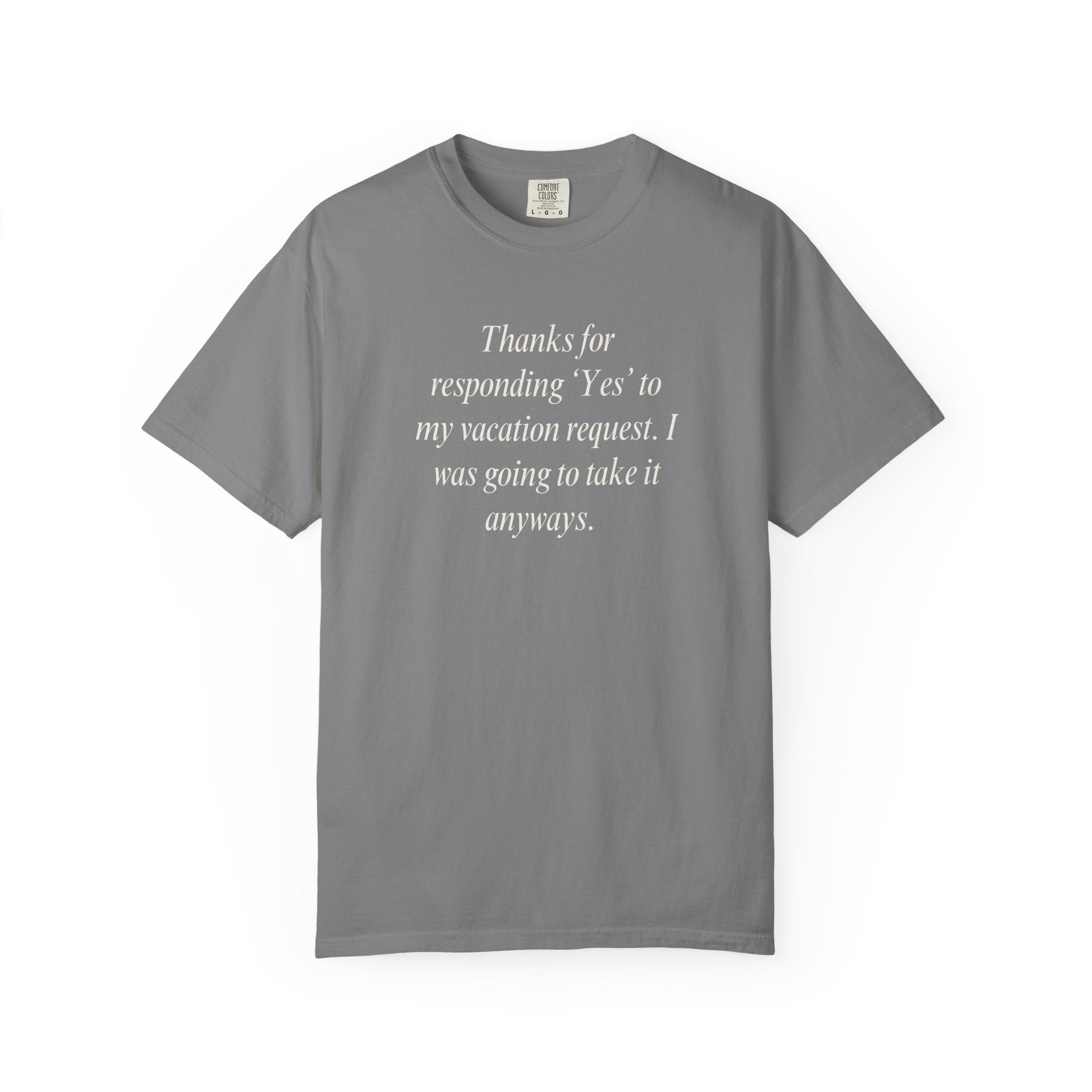Thanks for responding 'Yes'... T-Shirt