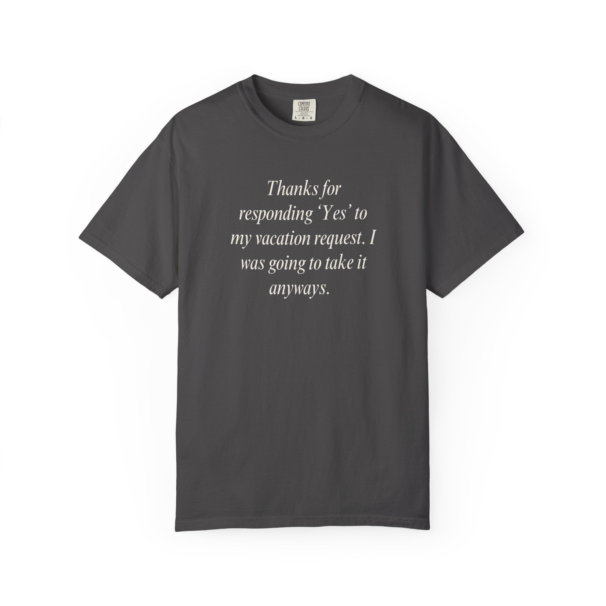 Thanks for responding 'Yes'... T-Shirt
