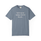 had to up my medspa visits T-Shirt