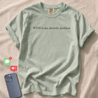 WFH is my favorite position T-Shirt