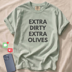 EXTRA DIRTY EXTRA OLIVES T-Shirt