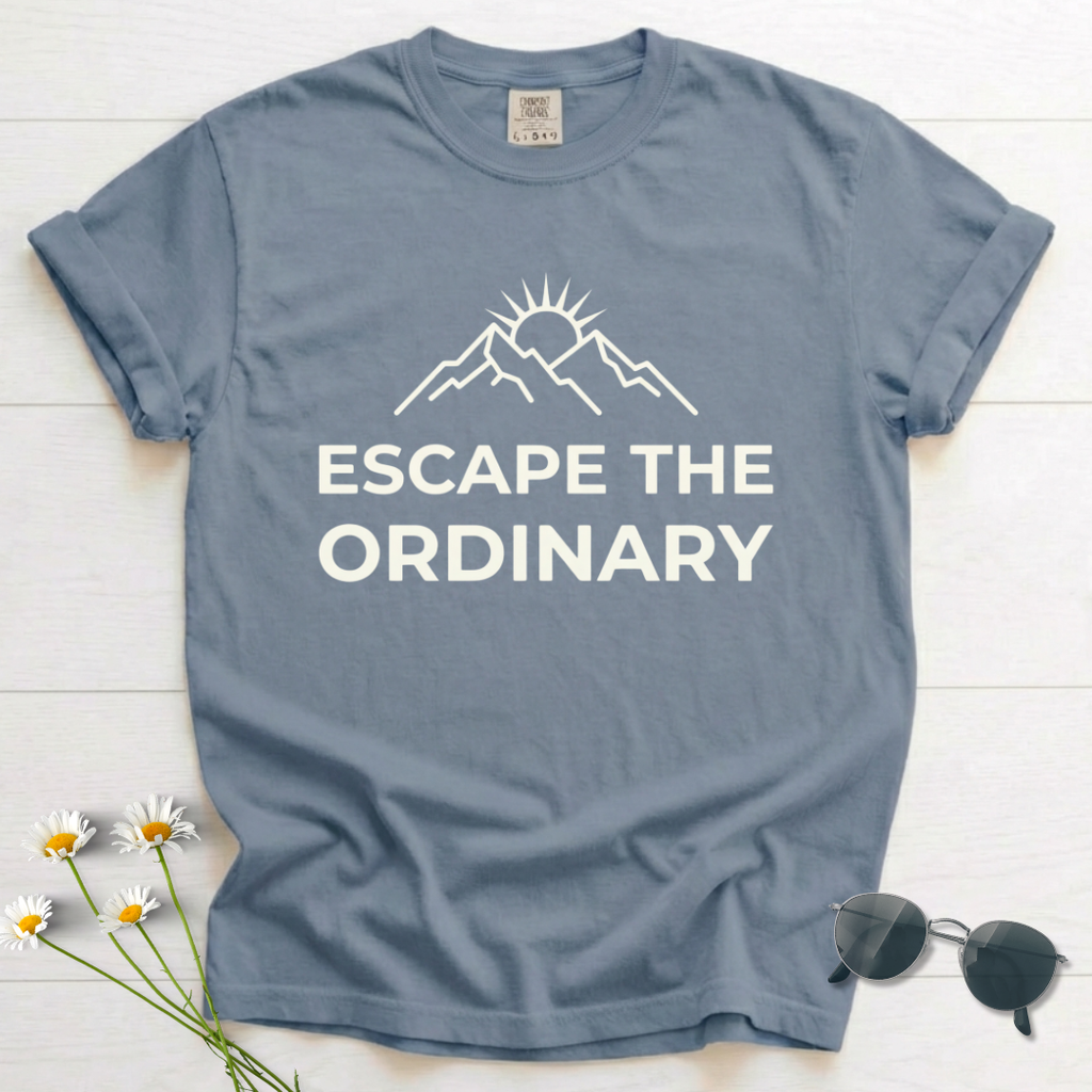 Escape the Ordinary T-Shirt