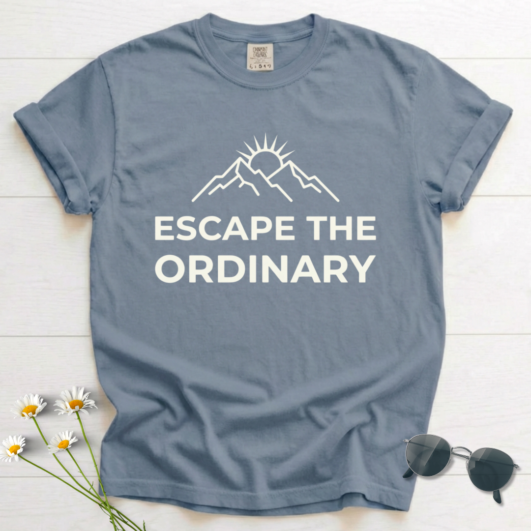 Escape the Ordinary T-Shirt