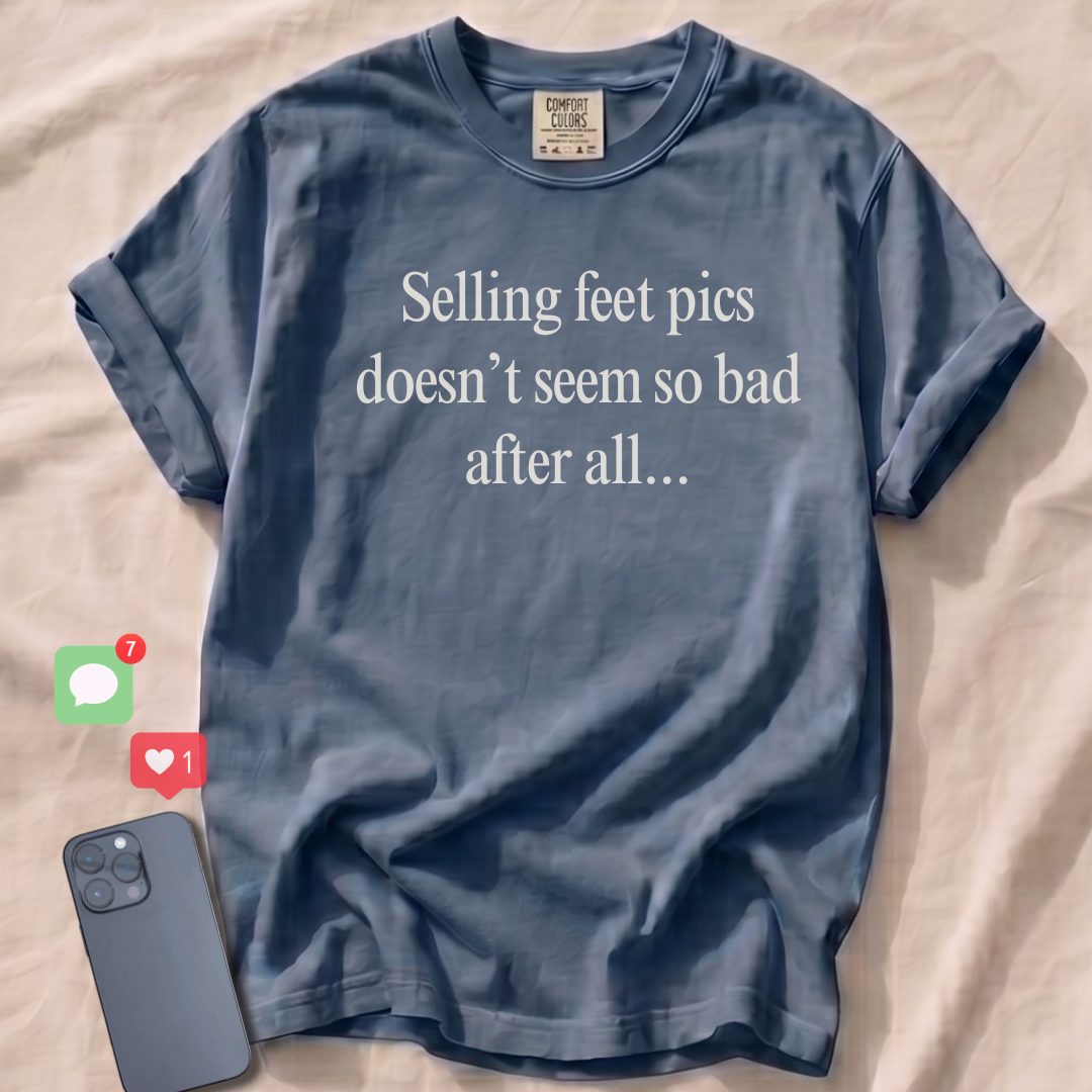 Selling feet pics... T-Shirt