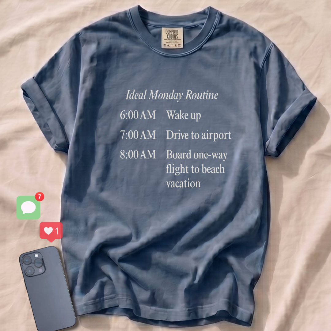 Ideal Monday Routine T-Shirt