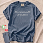 Making fashionably late acceptable T-Shirt