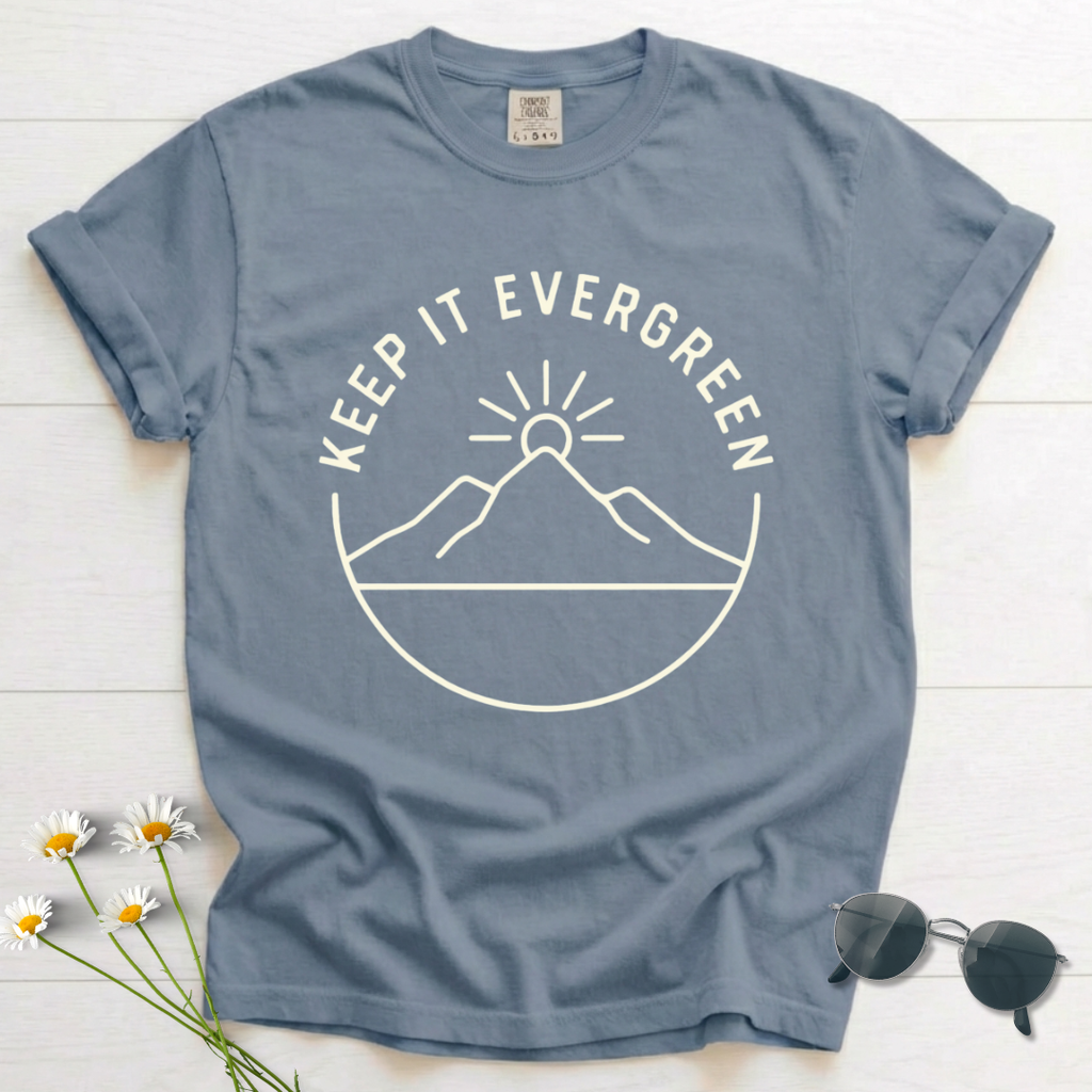 Keep It Evergreen T-Shirt