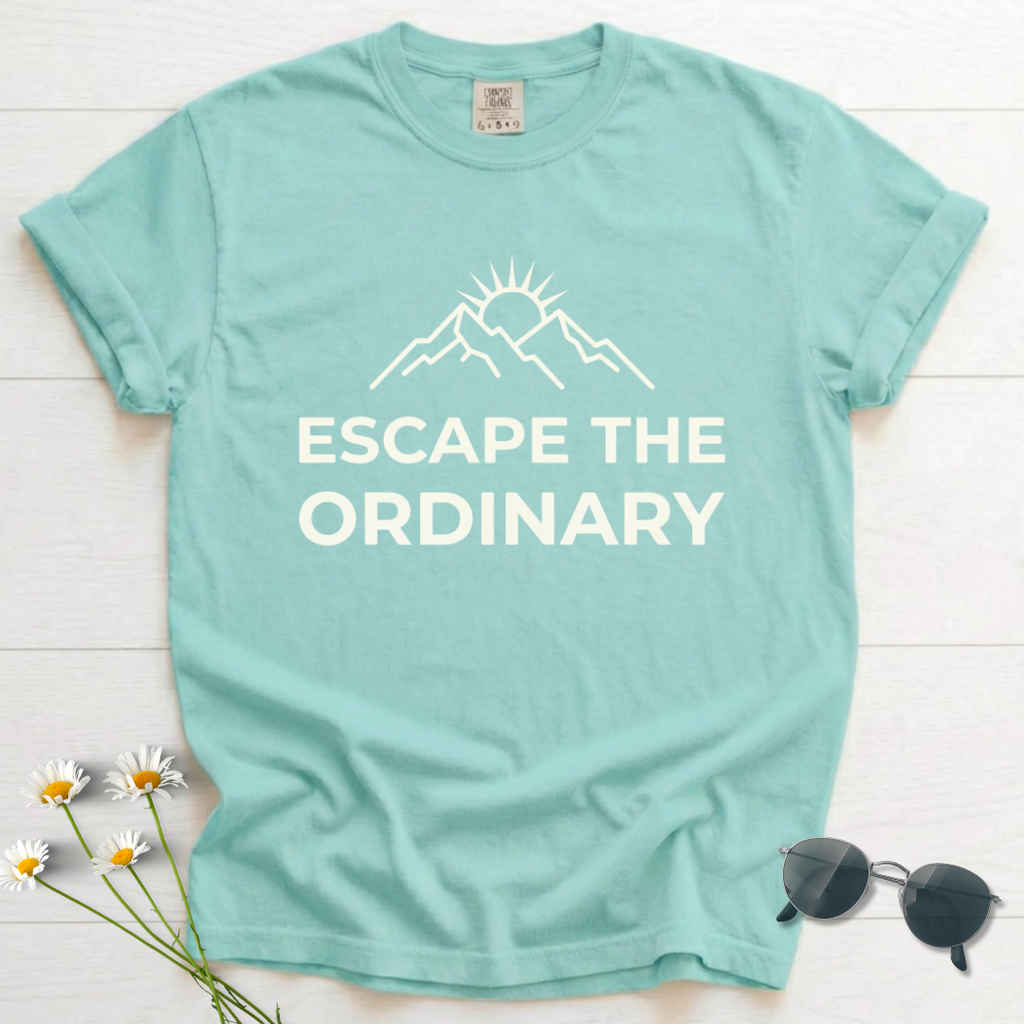 Escape the Ordinary T-Shirt