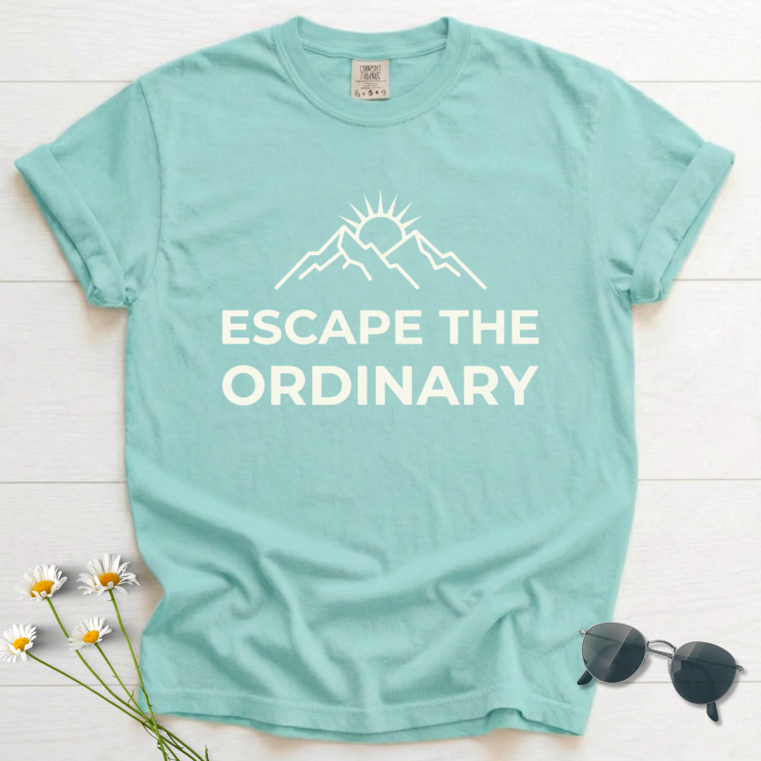 Escape the Ordinary T-Shirt