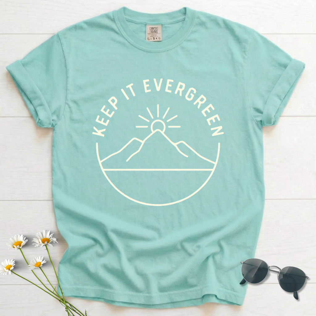 Keep It Evergreen T-Shirt