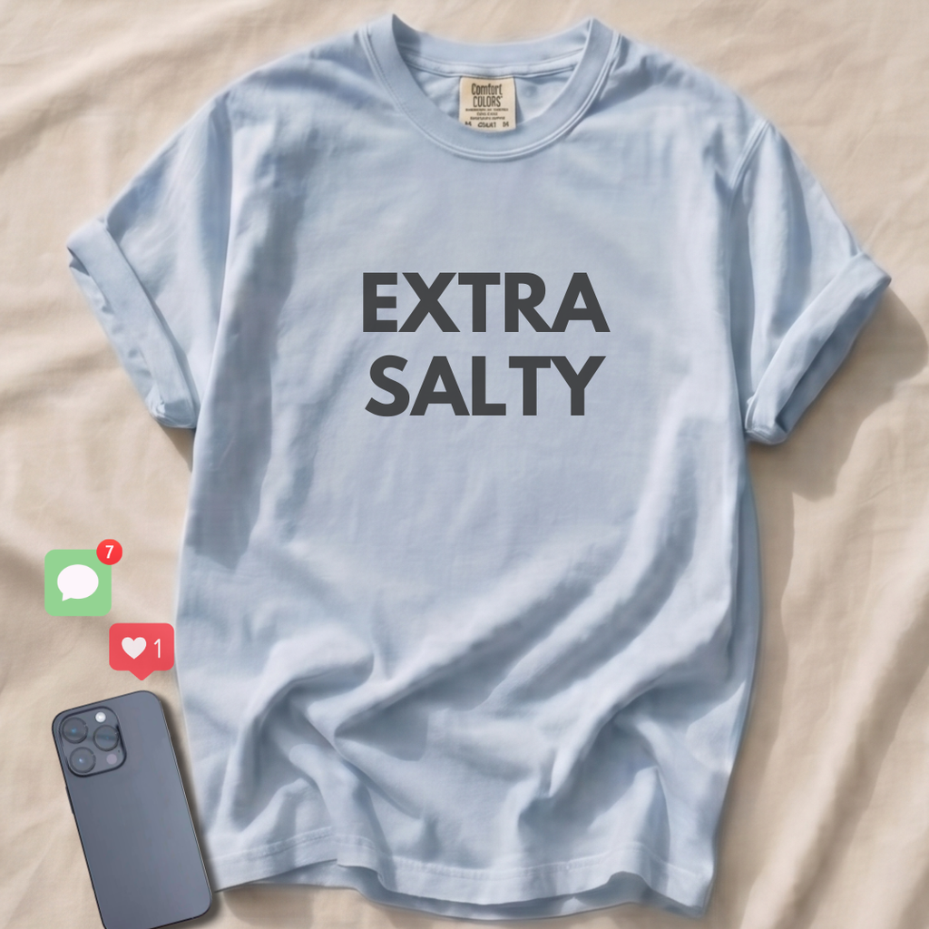 EXTRA SALTY T-Shirt