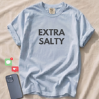 EXTRA SALTY T-Shirt