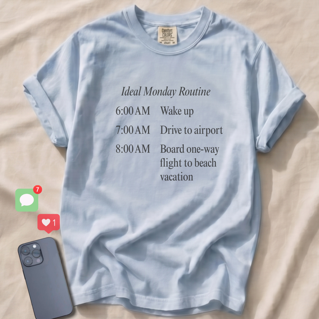Ideal Monday Routine T-Shirt