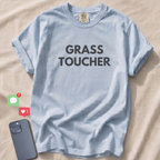 GRASS TOUCHER T-Shirt