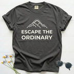 Escape the Ordinary T-Shirt