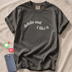 delulu and I like it T-Shirt