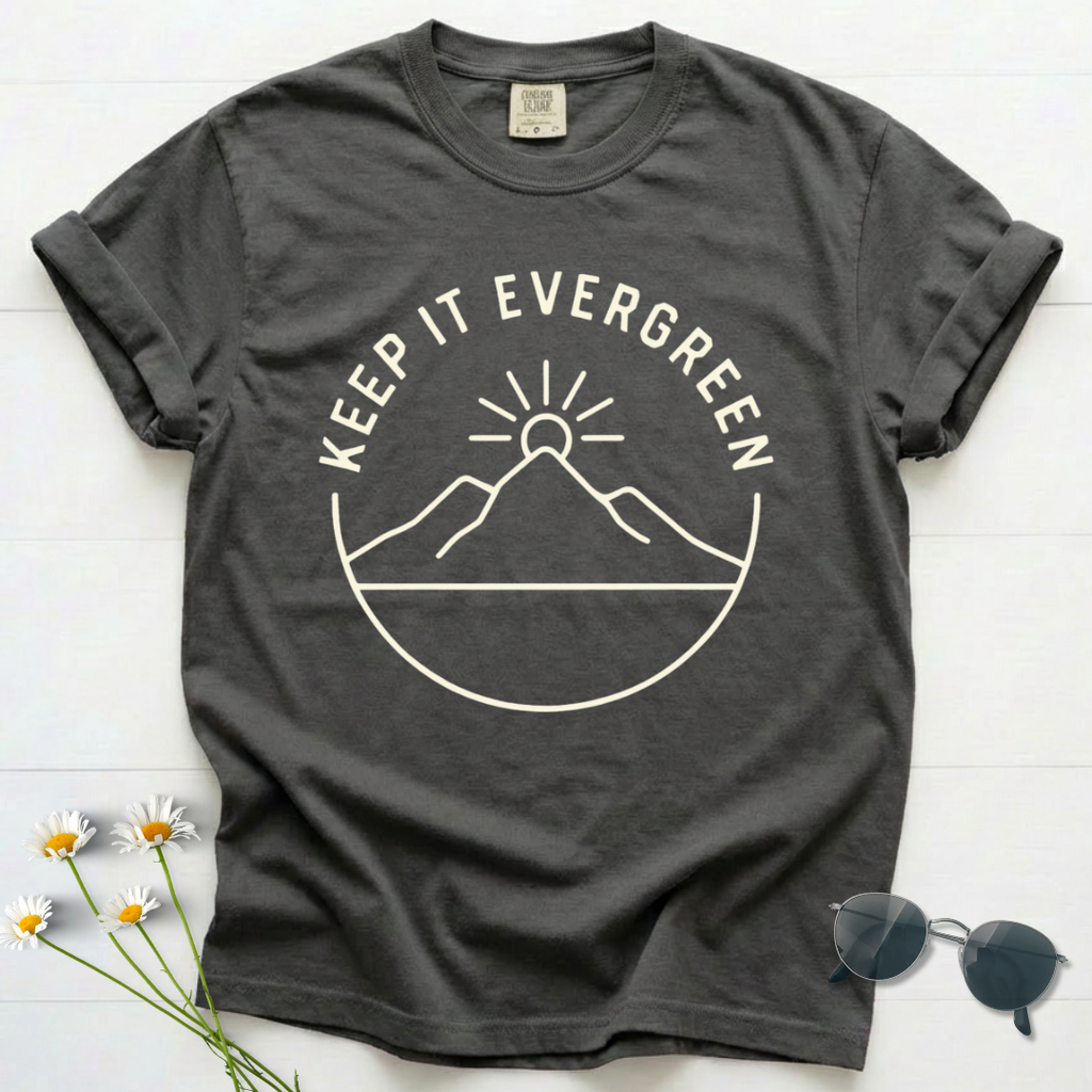 Keep It Evergreen T-Shirt