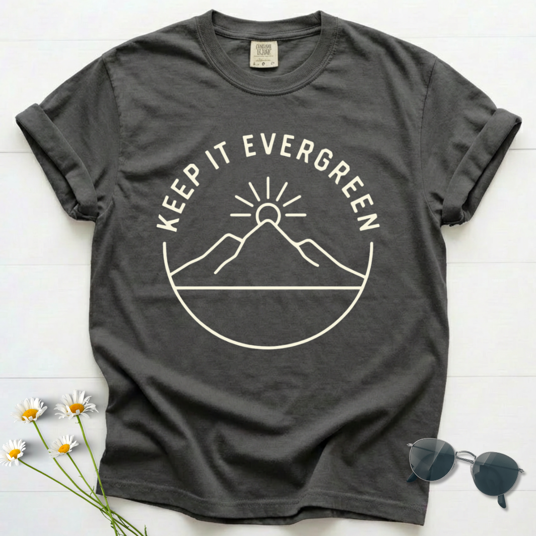 Keep It Evergreen T-Shirt